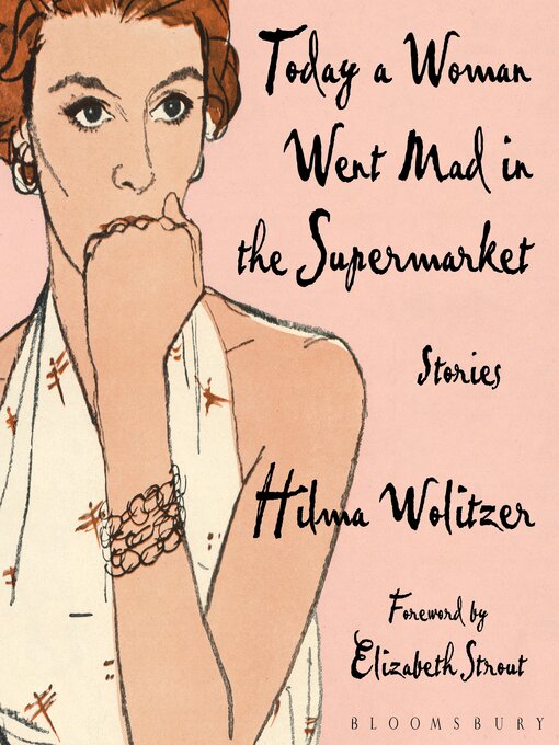 Title details for Today a Woman Went Mad in the Supermarket by Hilma Wolitzer - Available